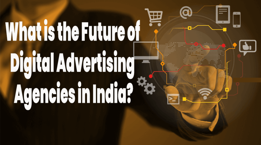Digital Advertising Agencies in India