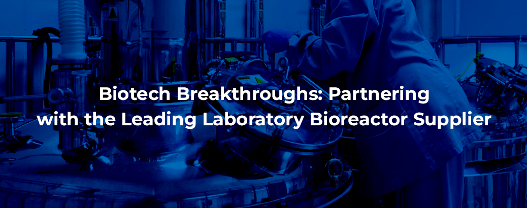 Laboratory Bioreactor Supplier