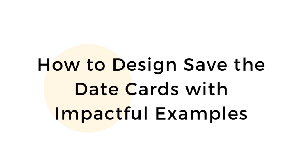 How to Design Save the Date Cards